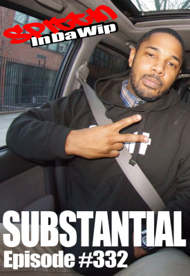 Substantial Spittin In Da Wip 332