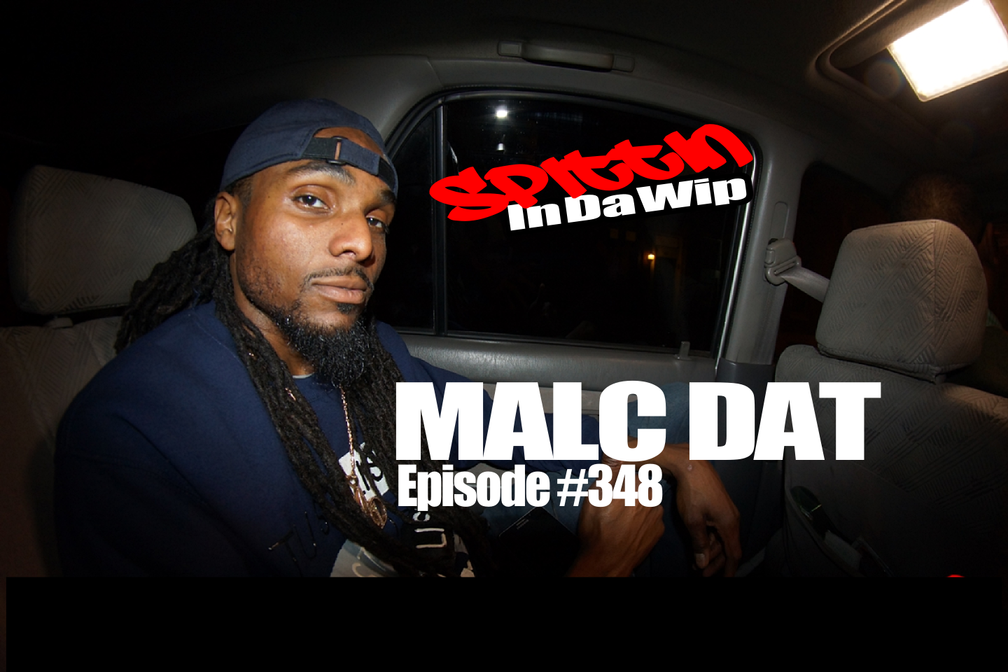 malc dat spittin in da wip