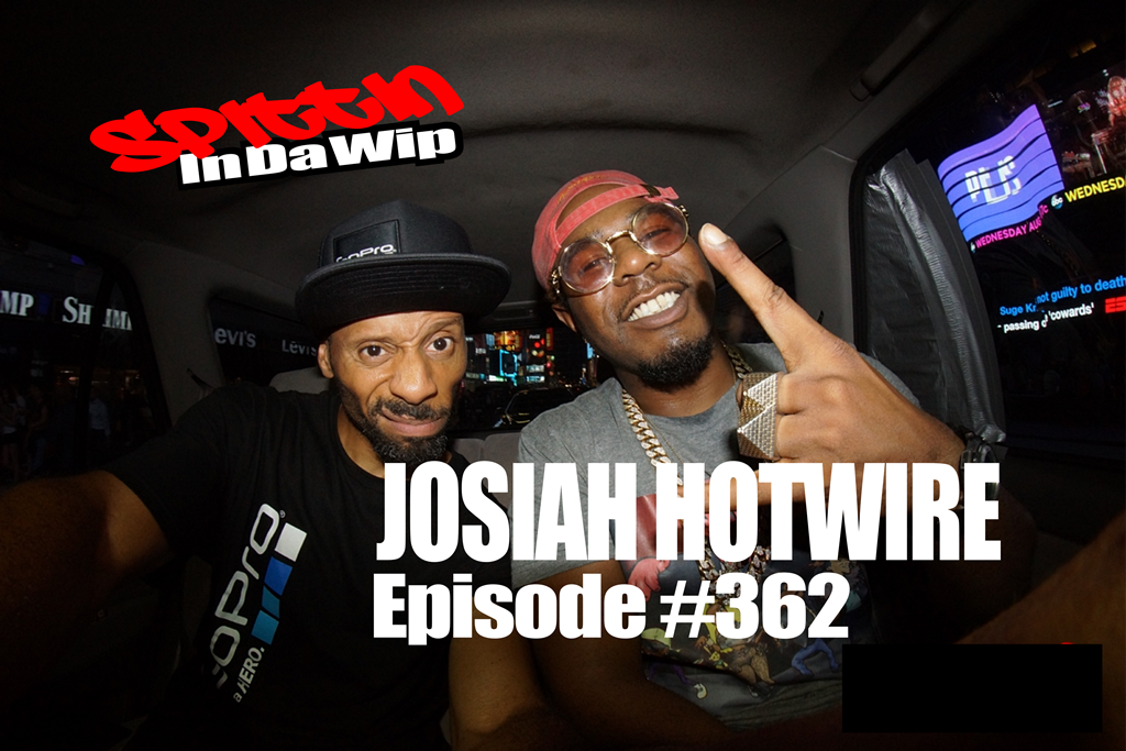 Josiah Hotwire Spittin in Da Wip